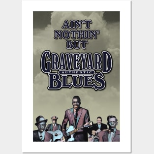 Ain't Nothin' But Authentic - Graveyard Blues Posters and Art